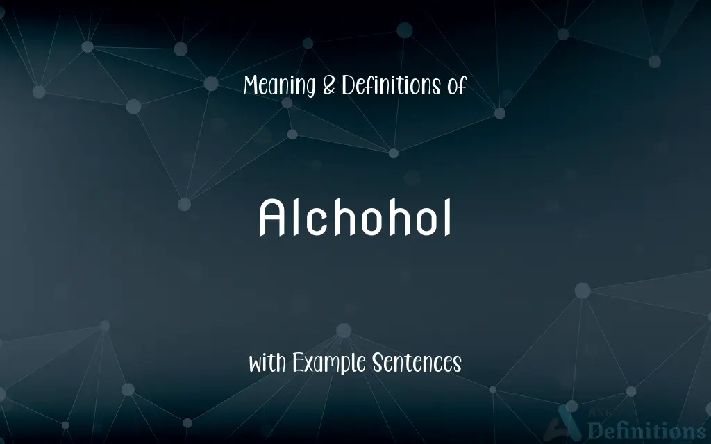 Alchohol