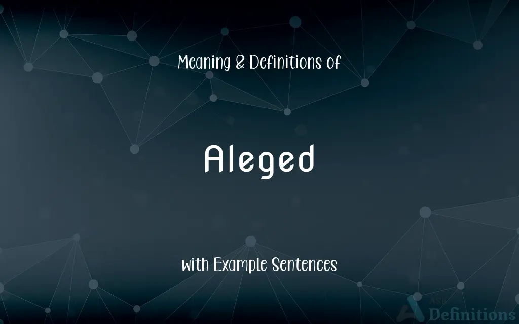 Aleged