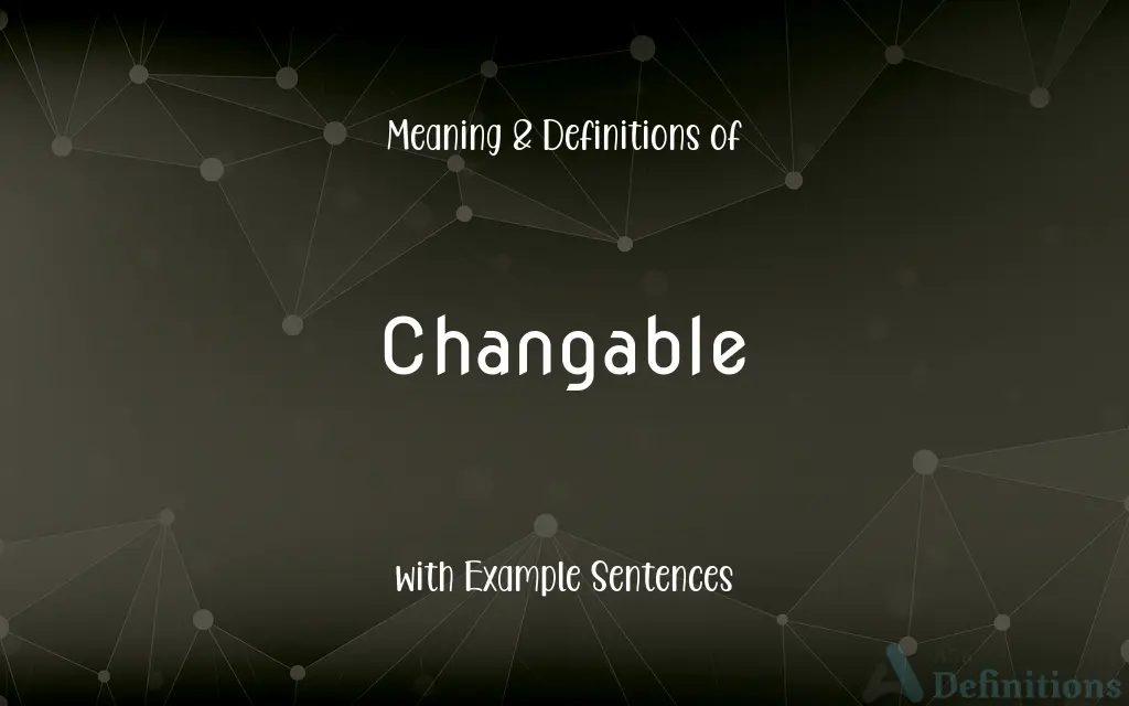 Changable