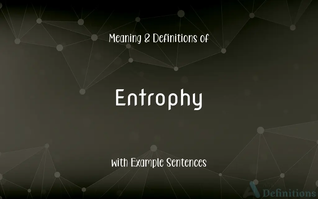 Entrophy
