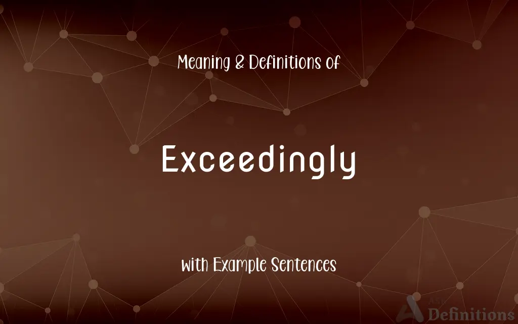 Exceedingly