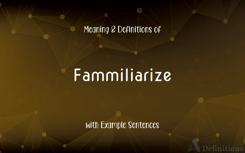 Fammiliarize