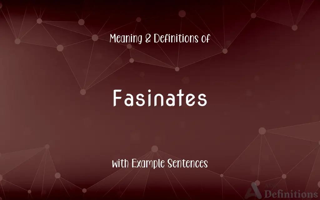 Fasinates