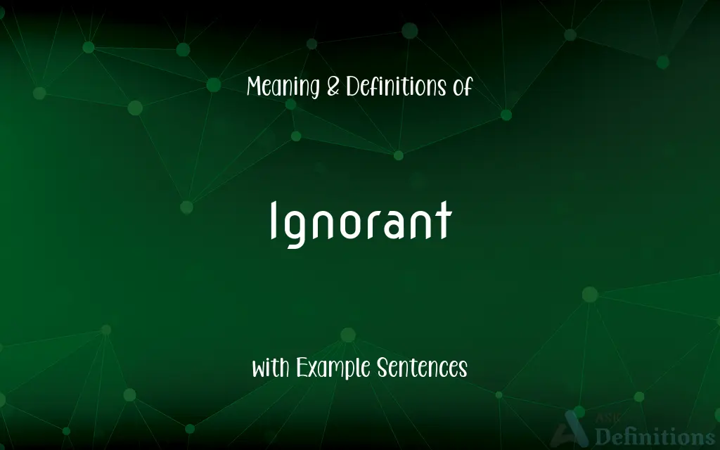 Ignorant