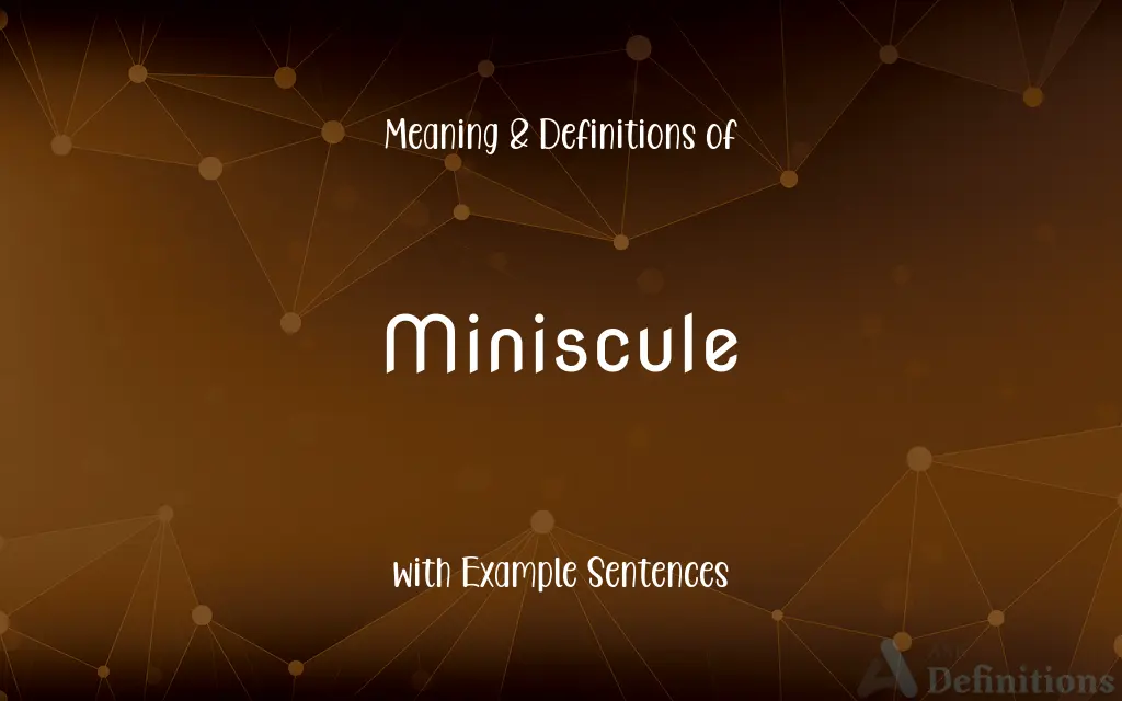 Miniscule