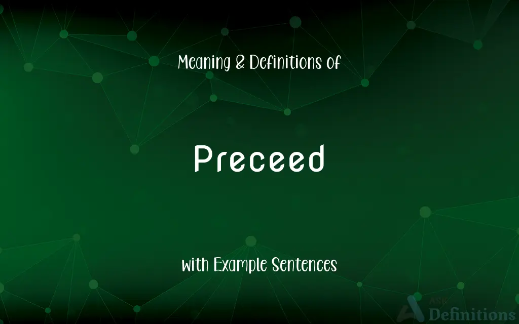 Preceed