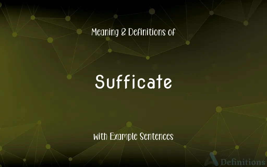 Definition & Meaning of Suffocate